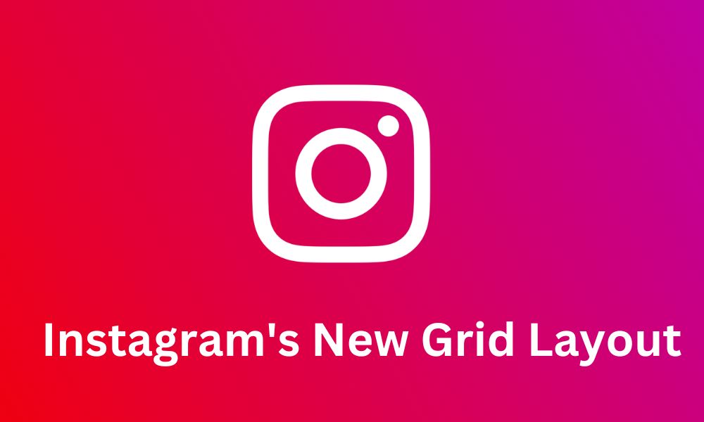 Instagram's New Grid Layout