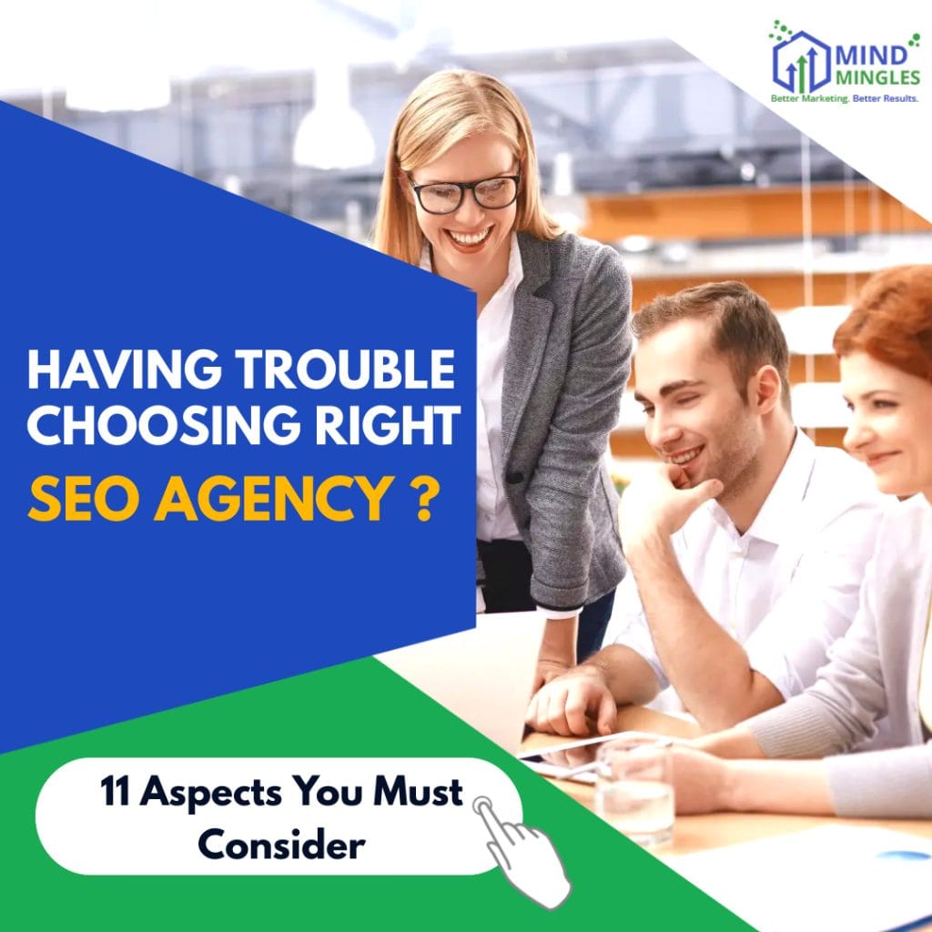 Having Trouble Choosing The Right SEO Agency? Here Are 11 Aspects You Must Consider