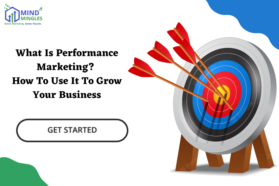 What Is Performance Marketing? How To Use It To Grow Your Business