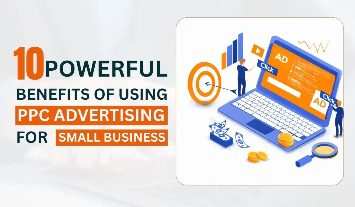 Powerful Benefits of Using PPC Advertising