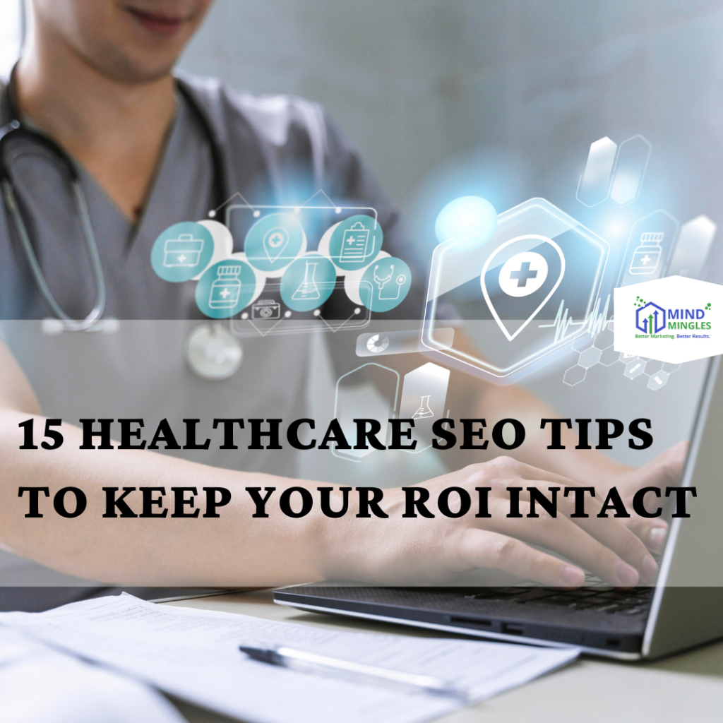 15 Healthcare SEO Tips To Keep Your ROI Intact