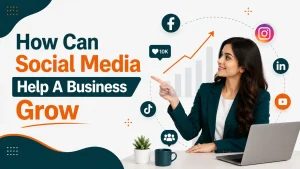 How Can Social Media Help A Business Grow