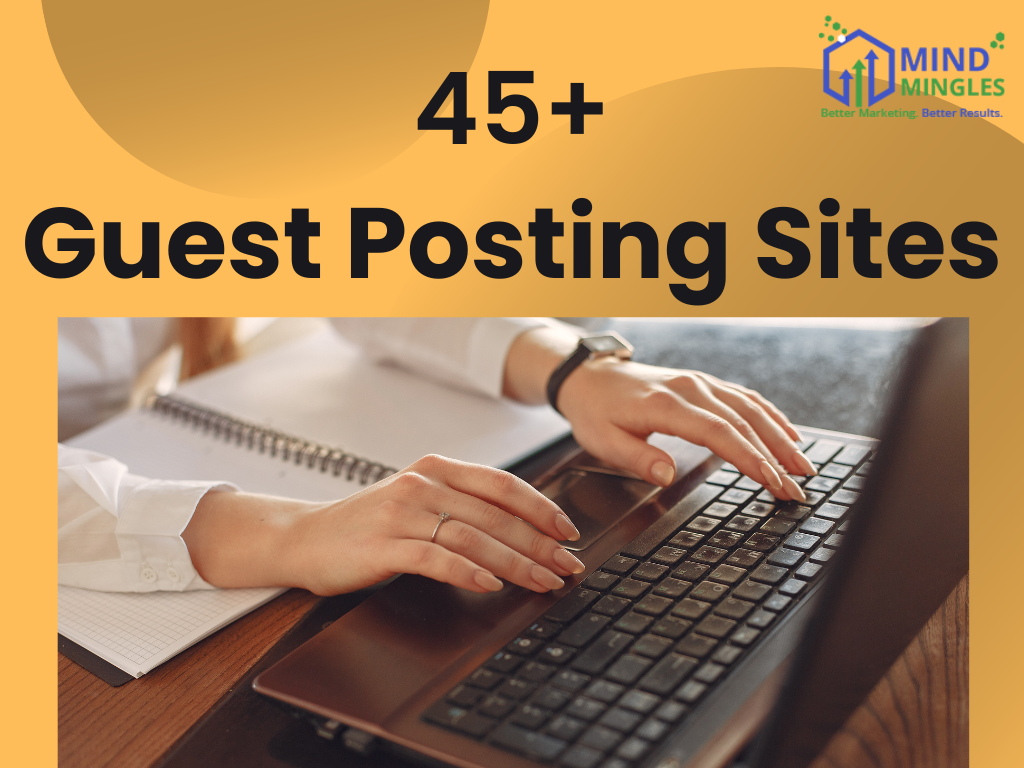 45+ Guest Posting Sites For Backlinks & Enormous Traffic