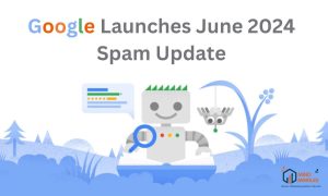 Google Launches June 2024 Spam Update