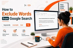 How to Exclude Words from Google Search