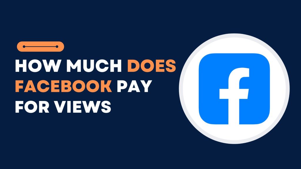 How Much Does Facebook Pay for Views