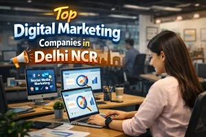 Best Digital Marketing Companies in Delhi NCR