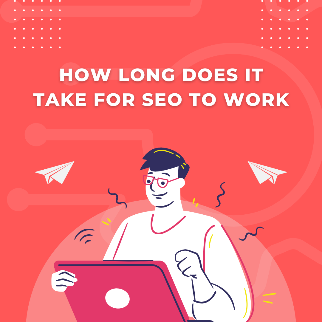 How Long Does It Take for SEO to Work