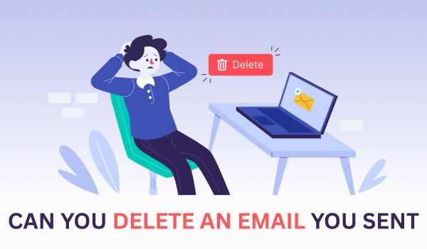 CAN YOU DELETE AN EMAIL YOU SENT