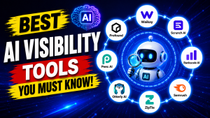 Best AI Visibility Tools You Must Know